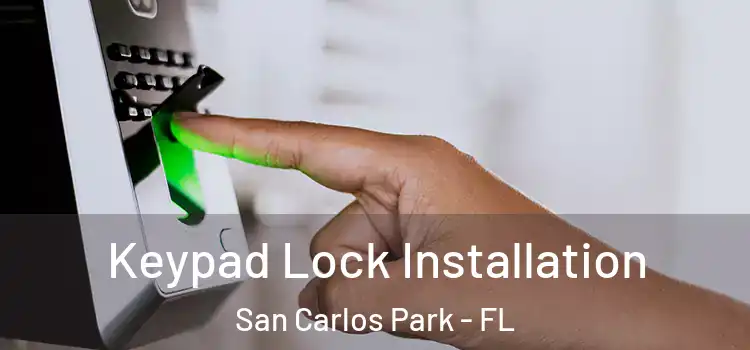 Keypad Lock Installation San Carlos Park - FL