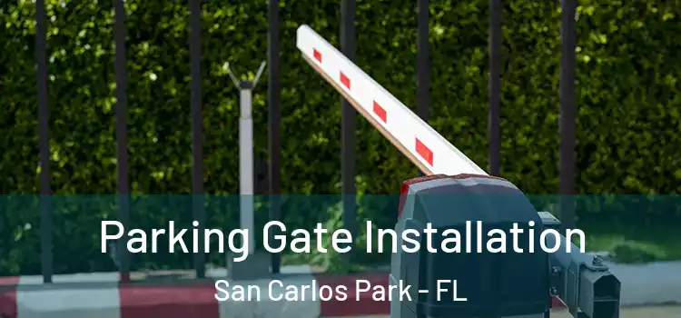 Parking Gate Installation San Carlos Park - FL